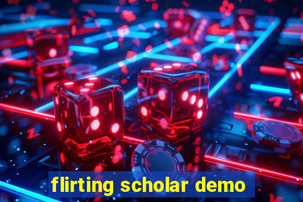 flirting scholar demo